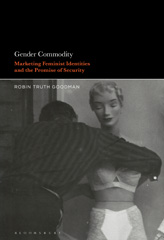 E-book, Gender Commodity, Goodman, Robin Truth, Bloomsbury Publishing