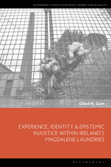 E-book, Experience, Identity & Epistemic Injustice within Ireland's Magdalene Laundries, Gott, Chloe K., Bloomsbury Publishing