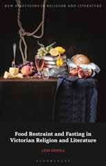 eBook, Food Restraint and Fasting in Victorian Religion and Literature, Bloomsbury Publishing