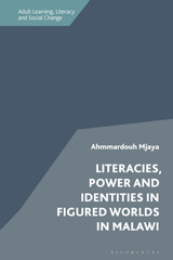 eBook, Literacies, Power and Identities in Figured Worlds in Malawi, Mjaya, Ahmmardouh, Bloomsbury Publishing