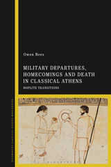 eBook, Military Departures, Homecomings and Death in Classical Athens, Bloomsbury Publishing