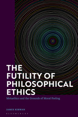 eBook, The Futility of Philosophical Ethics, Kirwan, James, Bloomsbury Publishing