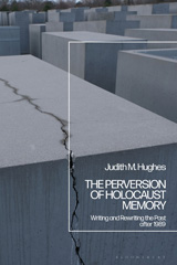 E-book, The Perversion of Holocaust Memory, Hughes, Judith M., Bloomsbury Publishing