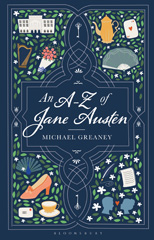 eBook, An A-Z of Jane Austen, Greaney, Michael, Bloomsbury Publishing