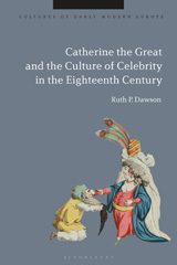 E-book, Catherine the Great and the Culture of Celebrity in the Eighteenth Century, Bloomsbury Publishing