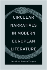 eBook, Circular Narratives in Modern European Literature, Toribio Vazquez, Juan Luis, Bloomsbury Publishing