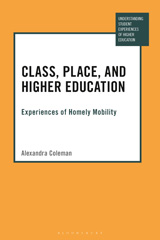 E-book, Class, Place, and Higher Education, Coleman, Alexandra, Bloomsbury Publishing