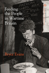 E-book, Feeding the People in Wartime Britain, Evans, Bryce, Bloomsbury Publishing