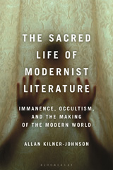 E-book, The Sacred Life of Modernist Literature, Kilner-Johnson, Allan, Bloomsbury Publishing
