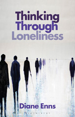 E-book, Thinking Through Loneliness, Enns, Diane, Bloomsbury Publishing