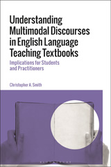 eBook, Understanding Multimodal Discourses in English Language Teaching Textbooks, Smith, Christopher A., Bloomsbury Publishing