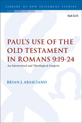 eBook, Paul's Use of the Old Testament in Romans : 9:19-24, Abasciano, Brian J., Bloomsbury Publishing