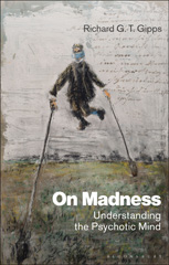 E-book, On Madness, Gipps, Richard G. T., Bloomsbury Publishing