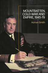 E-book, Mountbatten, Cold War and Empire, 1945-79 : 1945-79, Smith, Adrian, Bloomsbury Publishing