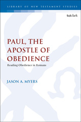 eBook, Paul, The Apostle of Obedience, Myers, Jason A., Bloomsbury Publishing