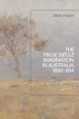 E-book, The Fin de Siècle Imagination in Australia, 1890-1914 : 1890-1914, Bloomsbury Publishing