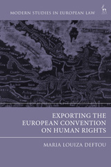E-book, Exporting the European Convention on Human Rights, Deftou, Maria-Louiza, Bloomsbury Publishing