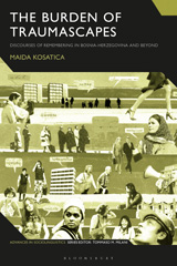 E-book, The Burden of Traumascapes, Kosatica, Maida, Bloomsbury Publishing
