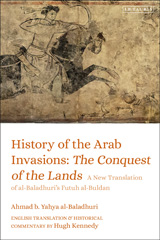 E-book, History of the Arab Invasions : The Conquest of the Lands, Bloomsbury Publishing