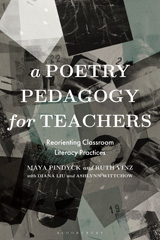 eBook, A Poetry Pedagogy for Teachers, Pindyck, Maya, Bloomsbury Publishing