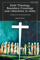 eBook, Dalit Theology, Boundary Crossings and Liberation in India, Skaria, Jobymon, Bloomsbury Publishing