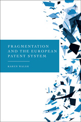 E-book, Fragmentation and the European Patent System, Walsh, Karen, Bloomsbury Publishing
