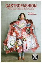 eBook, Gastrofashion from Haute Cuisine to Haute Couture, Bloomsbury Publishing