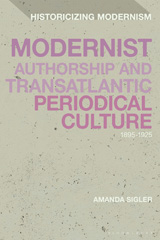 eBook, Modernist Authorship and Transatlantic Periodical Culture, Sigler, Amanda, Bloomsbury Publishing