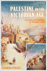 eBook, Palestine in the Victorian Age, Polley, Gabriel, Bloomsbury Publishing