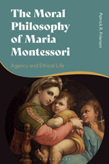 E-book, The Moral Philosophy of Maria Montessori, Frierson, Patrick, Bloomsbury Publishing
