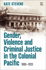 eBook, Gender, Violence and Criminal Justice in the Colonial Pacific, Bloomsbury Publishing