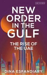 E-book, New Order in the Gulf, Esfandiary, Dina, Bloomsbury Publishing