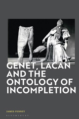 eBook, Genet, Lacan and the Ontology of Incompletion, Bloomsbury Publishing