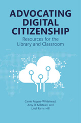 E-book, Advocating Digital Citizenship, Rogers-Whitehead, Carrie, Bloomsbury Publishing
