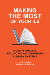 E-book, Making the Most of Your ILS, Gates, Lynn E., Bloomsbury Publishing