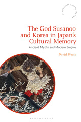 E-book, The God Susanoo and Korea in Japan's Cultural Memory, Weiss, David, Bloomsbury Publishing
