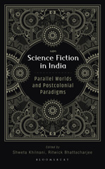 eBook, Science Fiction in India : Parallel Worlds and Postcolonial Paradigms, Bloomsbury Publishing