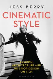 eBook, Cinematic Style : Fashion, Architecture and Interior Design on Film, Bloomsbury Publishing