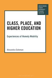 eBook, Class, Place, and Higher Education : Experiences of Homely Mobility, Bloomsbury Publishing
