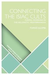 E-book, Connecting the Isiac Cults : Formal Modeling in the Hellenistic Mediterranean, Bloomsbury Publishing