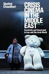 E-book, Crisis Cinema in the Middle East : Creativity and Constraint in Iran and the Arab World, Bloomsbury Publishing