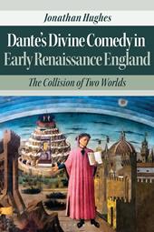 eBook, Dante's Divine Comedy in Early Renaissance England : The Collision of Two Worlds, Bloomsbury Publishing