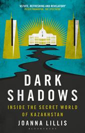 E-book, Dark Shadows : Inside the Secret World of Kazakhstan, Bloomsbury Publishing