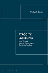 E-book, Atrocity Labelling : From Crimes Against Humanity to Genocide Studies, Bloomsbury Publishing