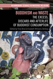 eBook, Buddhism and Waste : The Excess, Discard, and Afterlife of Buddhist Consumption, Bloomsbury Publishing