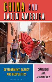 E-book, China and Latin America : Development, Agency and Geopolitics, Bloomsbury Publishing