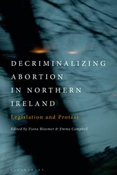 E-book, Decriminalizing Abortion in Northern Ireland : Legislation and Protest, Bloomsbury Publishing