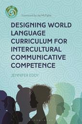 E-book, Designing World Language Curriculum for Intercultural Communicative Competence, Bloomsbury Publishing