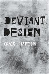 E-book, Deviant Design : The Ad Hoc, the Illicit, the Controversial, Bloomsbury Publishing