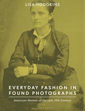 eBook, Everyday Fashion in Found Photographs : American Women of the Late 19th Century, Bloomsbury Publishing